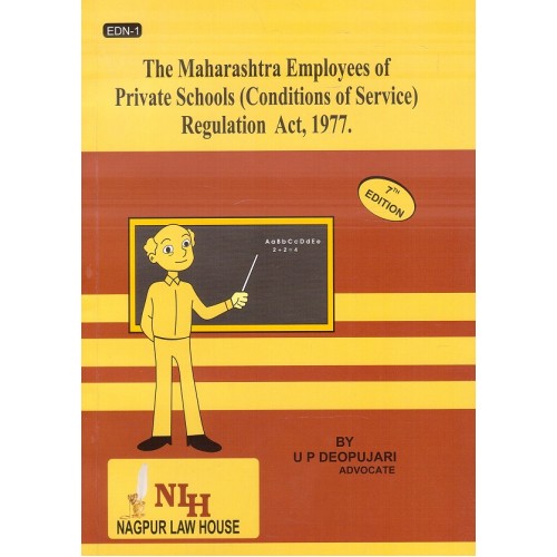 Nagpur Law House's Maharashtra Employees of Private Schools (Conditions of Service) Regulation Act, 1977 (MEPS) by Adv. U. P. Deopujari